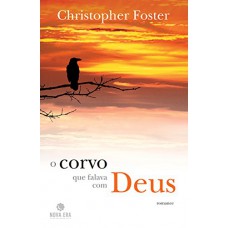 O CORVO QUE FALAVA COM DEUS O CORVO QUE FALAVA COM DEUS