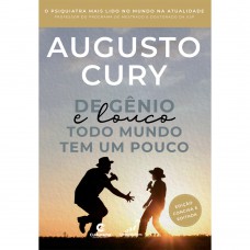 De gênio e louco todo mundo tem um pouco