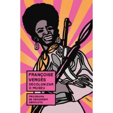 Decolonizar o museu Decolonizar o museu