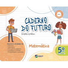 Caderno do Futuro Matemática 5º ano Caderno do Futuro Matemática 5º ano