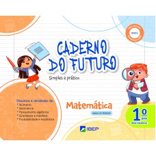Caderno do Futuro Matemática 1º ano Caderno do Futuro Matemática 1º ano
