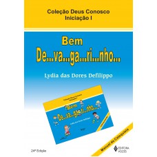Bem de...va...ga...ri...nho... - Iniciação I catequista