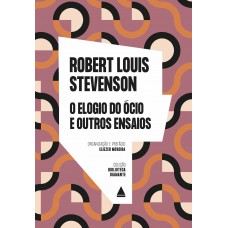 O elogio ao ócio e outros ensaios