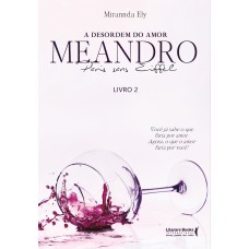 A desordem do amor: MEANDRO Paris Sans Eiffel - Livro 2 A desordem do amor: MEANDRO Paris Sans Eiffel - Livro 2