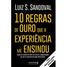 10 regras de ouro que a experiência me ensinou