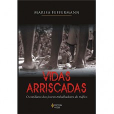 Vidas arriscadas Vidas arriscadas