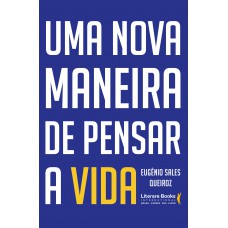 Uma nova maneira de pensar a vida Uma nova maneira de pensar a vida