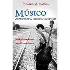 MUSICO ABANDONADO ,FERIDO E ESQUECIDO MUSICO ABANDONADO ,FERIDO E ESQUECIDO