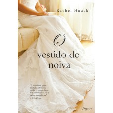 O VESTIDO DE NOIVA O VESTIDO DE NOIVA