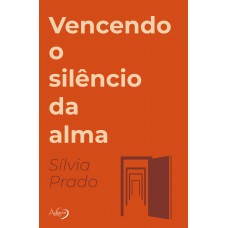 Vencendo o silêncio da alma