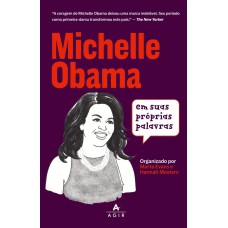 Michelle Obama em suas próprias palavras