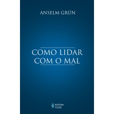 Como lidar com o mal