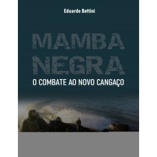 MAMBA NEGRA – COMBATE AO NOVO CANGAÇO