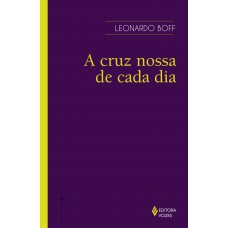 Cruz nossa de cada dia Cruz nossa de cada dia