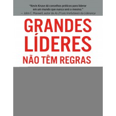 GRANDES LÍDERES NÃO TÊM REGRAS