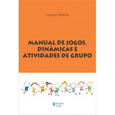 Manual de jogos, dinâmicas e atividades de grupo Manual de jogos, dinâmicas e atividades de grupo