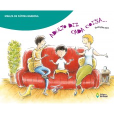 Adulto diz cada coisa… Adulto diz cada coisa…