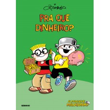 Almanaque maluquinho pra que dinheiro? Almanaque maluquinho pra que dinheiro?
