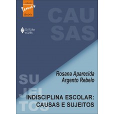Indisciplina escolar: causas e sujeitos