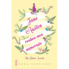 Jane Austen roubou meu namorado Jane Austen roubou meu namorado
