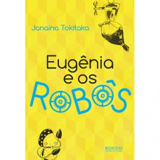 Eugênia e os robôs Eugênia e os robôs