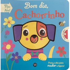 Bom dia, Cachorrinho Bom dia, Cachorrinho