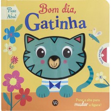 Bom dia, Gatinha Bom dia, Gatinha