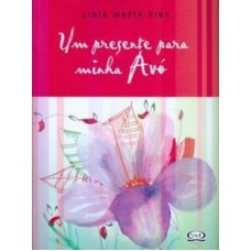 Um presente para minha avó Um presente para minha avó