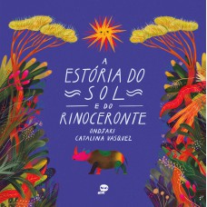 A estória do sol e do rinoceronte A estória do sol e do rinoceronte