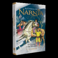 As Crônicas de Nárnia - Coleção de Luxo: O cavalo e seu Menino As Crônicas de Nárnia - Coleção de Luxo: O cavalo e seu Menino