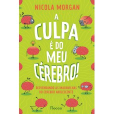 A culpa é do meu cérebro! A culpa é do meu cérebro!