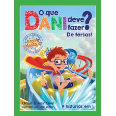 O que Dani deve fazer? De férias! (O poder da escolha - Livro 3)