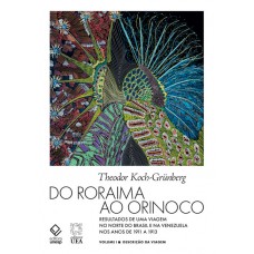 Do Roraima ao Orinoco - Vol.I - 2ª edição Do Roraima ao Orinoco - Vol.I - 2ª edição