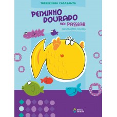 Peixinho dourado vai passear Peixinho dourado vai passear