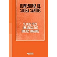 Se Deus fosse um ativista dos direitos humanos Se Deus fosse um ativista dos direitos humanos
