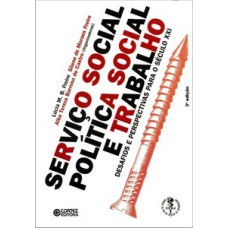 Serviço social, política social e trabalho Serviço social, política social e trabalho