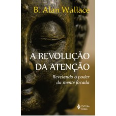 A revolução da atenção A revolução da atenção