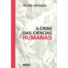 A crise das ciências humanas A crise das ciências humanas
