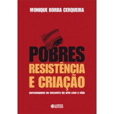 Pobres, resistência e criação