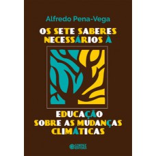 Os Sete saberes necessários à educação sobre as mudanças climáticas