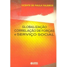 Globalização correlação de forças e serviço social