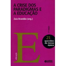 A crise dos paradigmas e a educação A crise dos paradigmas e a educação