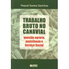 Trabalho bruto no canavial Trabalho bruto no canavial
