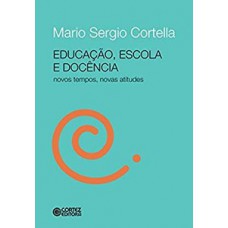 Educação, escola e docência Educação, escola e docência