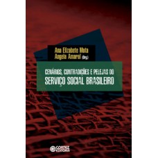 Cenários, contradições e pelejas do serviço social brasileiro Cenários, contradições e pelejas do serviço social brasileiro