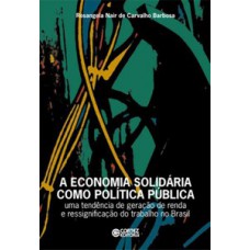 A economia solidária como política pública A economia solidária como política pública