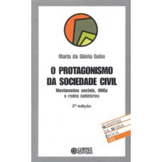 O protagonismo da sociedade civil O protagonismo da sociedade civil