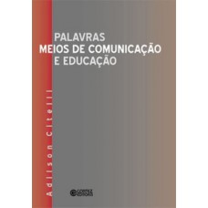 Palavras, meios de comunicação e educação