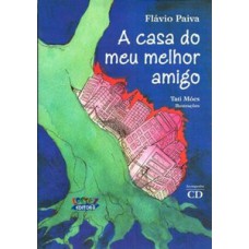 A casa do meu melhor amigo (acompanha cd)