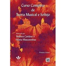 Curso completo de teoria musical e solfejo - Primeiro volume Curso completo de teoria musical e solfejo - Primeiro volume